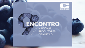 COTESI apoia o 9º Encontro Nacional de Produtores de Mirtilo